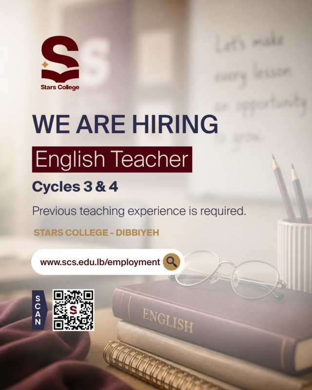 Stars College - Dibbiyeh is hiring an experienced English Teacher for Cycles 3 & 4.  ‍
